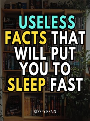 cover image of Useless Facts That Will Put You to Sleep Fast